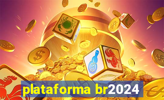 plataforma br2024